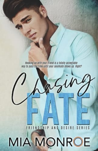 Chasing Fate (Friendship and Desire)
