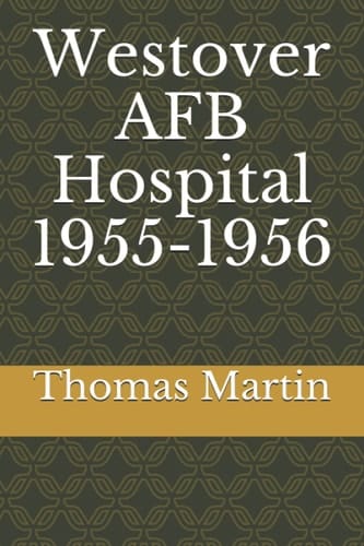 Westover AFB Hospital 1955-1956