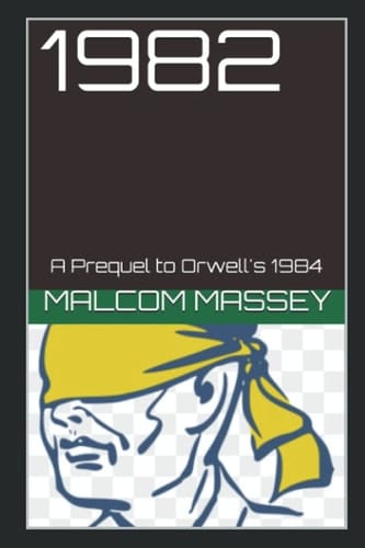 1982: A Prequel to Orwell's 1984