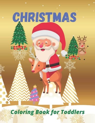 Christmas Coloring Book for Toddlers: Christmas Coloring Book for Toddlers: 50 Fun Christmas Designs for Toddlers ages 1-3 | 2-4 | 3-5 Paperback