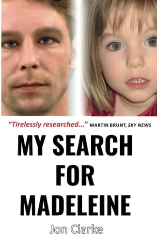 My Search for Madeleine One Reporter's 14-Year Hunt to Solve Europe's Most Harrowing Crime
