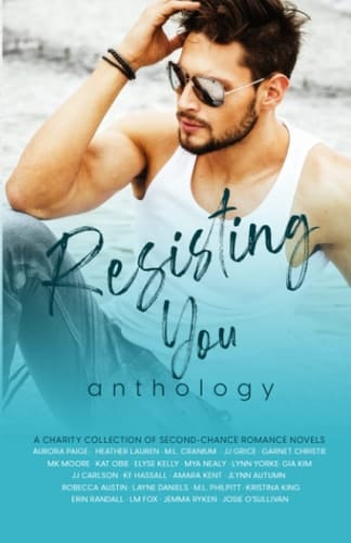 Resisting You Anthology, Volume II: A Charity Collection of Second-Chance Romance Novels