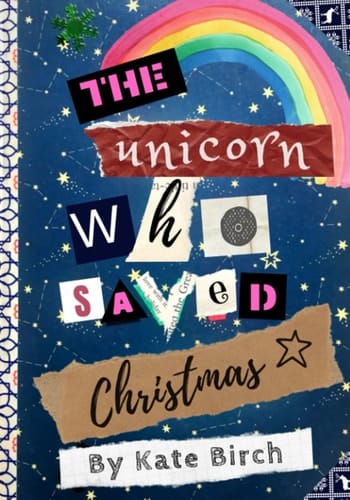 The Unicorn Who Saved Christmas A Magical Christmas Unicorn Book. Rhyming Childrens Books. Beautiful Scrapbook Style Picture Book for Girls