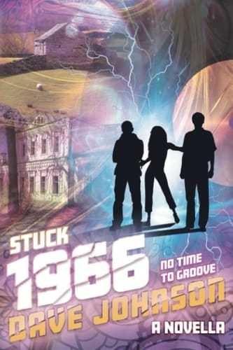 Stuck 1966: No Time To Groove (Stuck (time travel adventure stories))