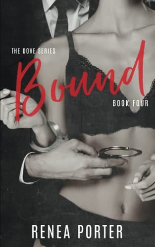 Bound: The Dove Series: Book Four (The Dove Series Book One)
