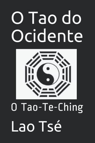 O Tao Do Ocidente O Tao-Te-Ching