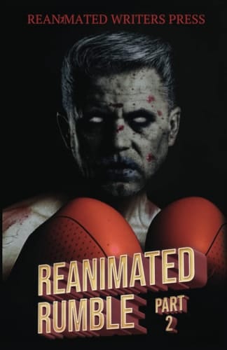 The Reanimated Rumble: Part 2