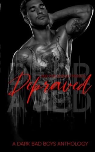 Depraved: A Dark Bad Boy Romance Anthology