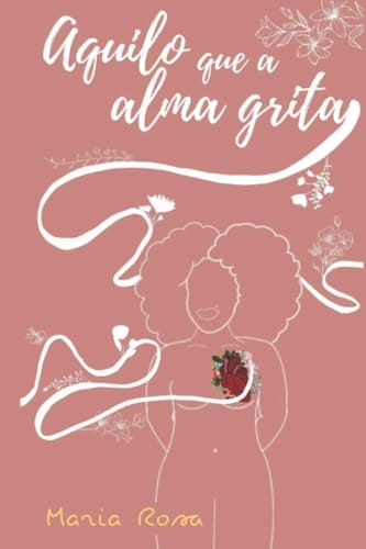 Aquilo que a Alma Grita (Portuguese Edition)