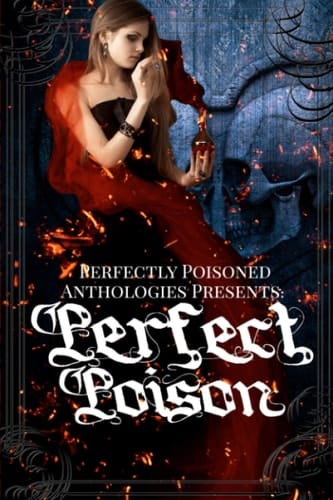 Perfect Poison An Anthology