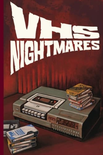 VHS Nightmares