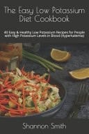 The Easy Lоw Pоtаѕѕіum Dіеt Cооkbооk 40 Easy & Healthy Low Potassium Recipes for People with High Potassium Levels in Blood (Hyperkalemia)