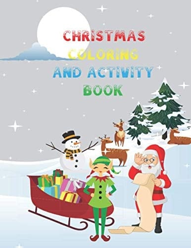 Christmas coloring and activity book: Christmas' coloring and activity book Coloring pages with Santa, Reindeer, Snowmen, Maze, Sudoku and more Great fun for kids and Toddlers