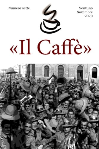 «Il Caffè» numero sette: Ventuno Novembre 2020 (Italian Edition)