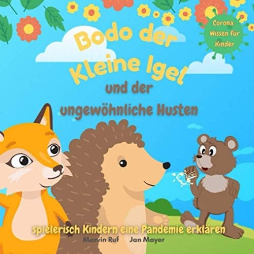 Bodo der Kleine Igel und der Ungewöhnliche Husten Kindern Spielerisch eine Pandemie Erklären