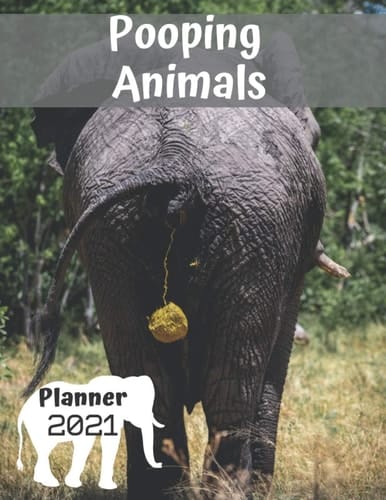 Pooping Animals 2021 Planner: Calendar 2021, Funny Gift