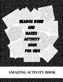 Search Word And Mazes Activity Book For Kids AMAZING ACTIVITY BOOK For Mazes And Search Word
