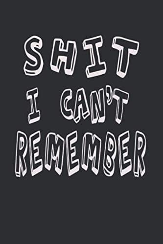 Shit I Can't Remember: Internet Password Logbook with Alphabetical Tabs / Log Book & Notebook for Passwords / Internet Password Organizer And Username ... (Password Logbook (Alphabetically sorted))