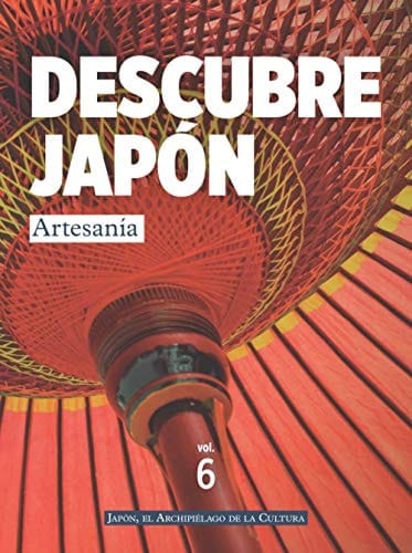 DESCUBRE JAPÓN - ARTESANÍA (Spanish Edition)