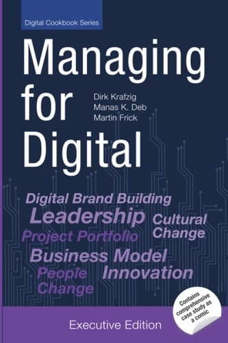 Managing for Digital Shape and Drive Your Digital Transformation for Change [Executive Edition]