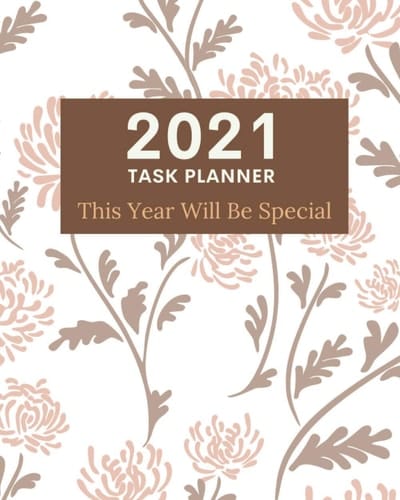 This Year Will Be Special Quarterly and Weekly Task Planner with Monthly Eisenhower Matrix, January to December 2021, to Do Check Lists for Planning, Specially Designed for Women - [ 110 Pages, Special Design, 8 X 10 ]