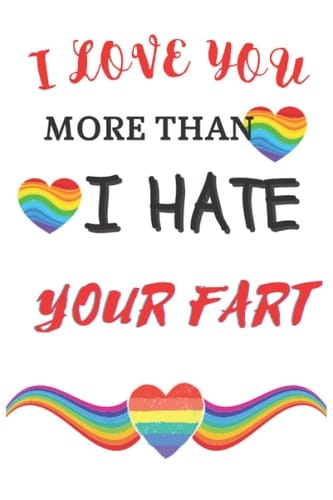 I Love you more than, I hate your FART: I will Always love you, fill in the blank notebook and memory jounal, gif for mem women, love note for boy friend love you forever book, lovery