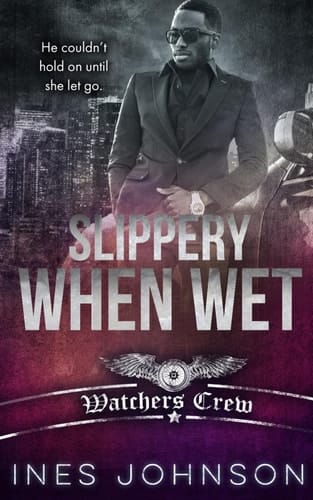 Slippery When Wet: a Dark Romance (Watchers Crew)