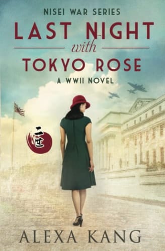 Last Night with Tokyo Rose A WWII Novel