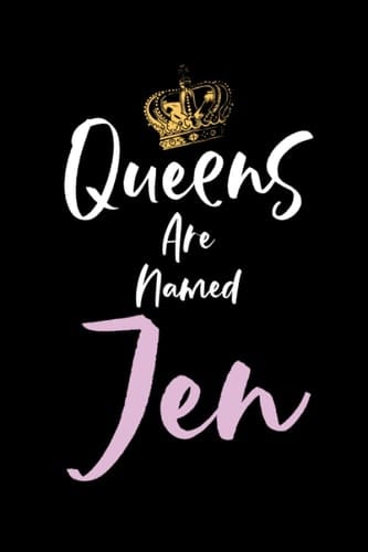 Queens Are Named Jen: Name Journal Creative Writing Notebook Personalized For Girls Women and Kids