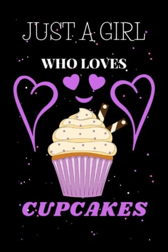 A Girl Who Loves Cupcakes: Linde Notebook Journal For Writing Notes. Perfect birthday gifts idea for Cupcakes lover girls, kids and women