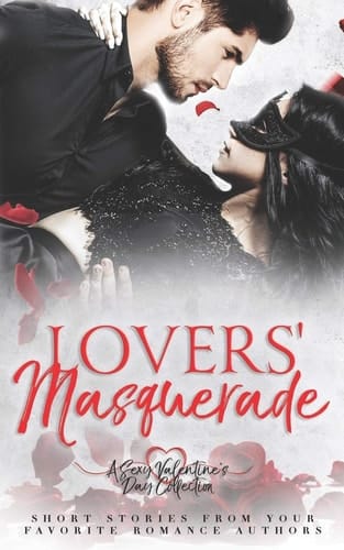 Lovers' Masquerade A Sexy Valentine's Day Collection