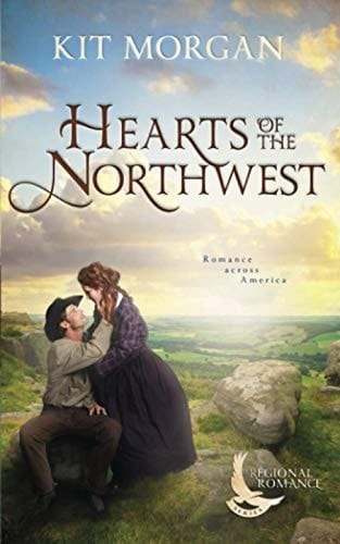 Hearts of the Northwest: A Sweet Historical Romance Set in the Northwest