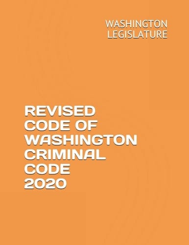 Revised Code of Washington Criminal Code 2020