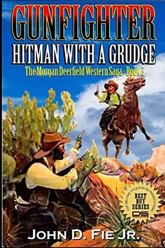 Hitman With A Grudge: Gunfighter: Morgan Deerfield (The Saga of Morgan Deerfield Western Series)
