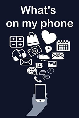 What's on my phone: What's on my phone : 6 x 9 120 pages Blank Lined Notebook, Journal, Diary for Man, Boy, Girl, Women