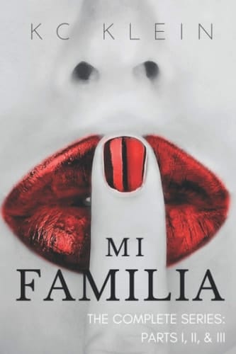 Mi Familia: The Complete Series Parts I, II, & III: A New Adult Mafia Romance (MARRIED TO THE MOB)