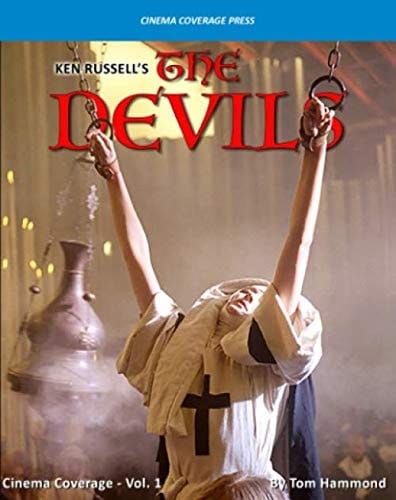 Ken Russell's "The Devils": A Cinema Coverage Book, Volume 1