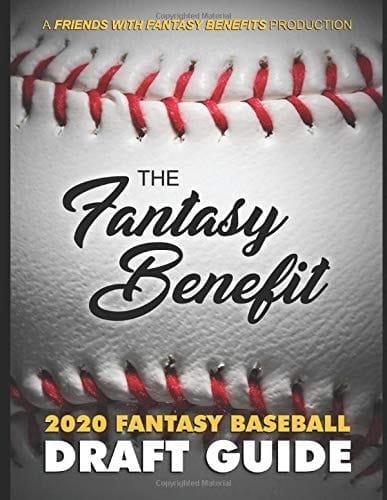 The Fantasy Benefit: Friends with Fantasy Benefits 2020 Fantasy Baseball Draft Guide