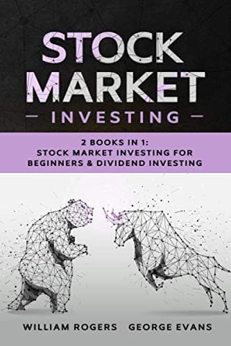 Stock Market Investing 2 Books in 1: Stock Market Investing for Beginners and Dividend Investing