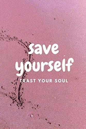 SAVE YOURSELF: MOTIVATIONAL NOTEBOOK FOR ADULT ALCOHOLICS CHILDREN / DIFFICULTIONAL FAMILIES (110 Pages, Blank, 6 x 9) (DALY)