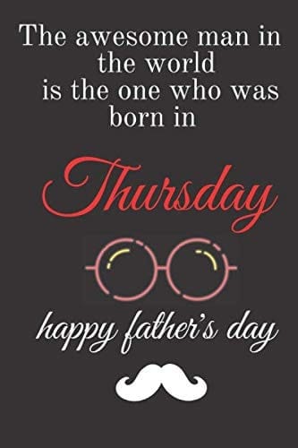 happy father's day Thursday: Lined Notebook / Journal Gift, 100Pages, 6x9, Soft Cover, Matte Finish