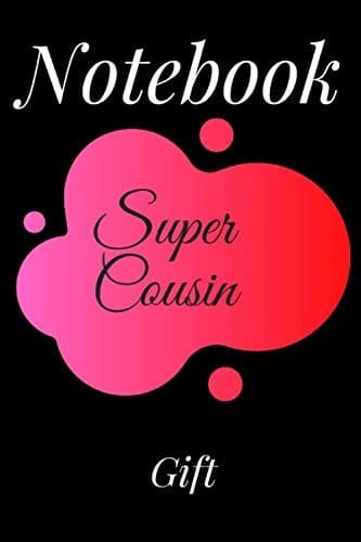 Gift Super Cousin: Lined Notebook / Journal Gift, 100Pages, 6x9, Soft Cover, Matte Finish