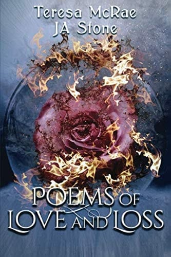 Poems of Love and Loss: A collection of heartfelt poems and prose