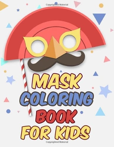 Mask Coloring Book for Kids Coloring Level Easy and Intermediate,perfect for Young Boys and Girls from Kindergarten to Elementary School Children