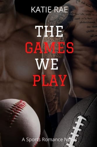 The Games We Play A Sports Romance Novel