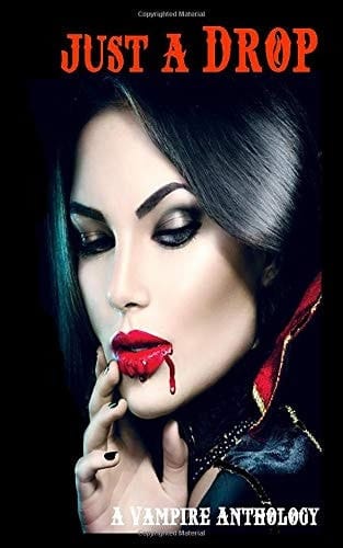 Just a Drop A Vampire Anthology