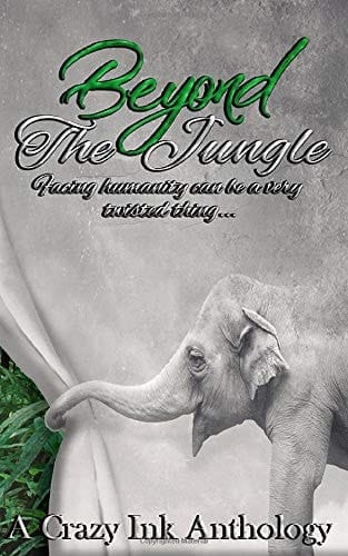 Beyond the Jungle A Crazy Ink Anthology