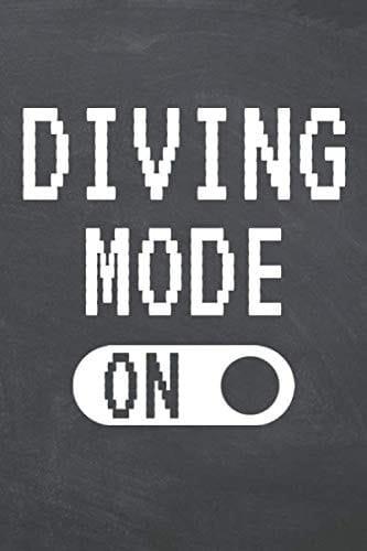 Diving Mode On: Diving Notebook or Journal - Size 6 x 9 - 110 Dotted Pages - Office Equipment, Supplies - Funny Diving Gift Idea for Christmas or Birthday