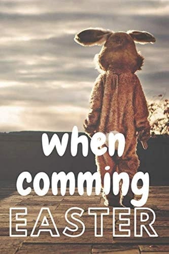 When Comming Easter Composition Notebook, Journal,Motivational Diary (110 Pages,lined, 6 X 9)
