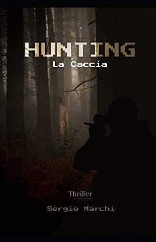 Hunting - La Caccia (Italian Edition)